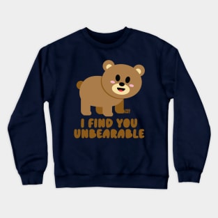 UNBEARABLE Crewneck Sweatshirt